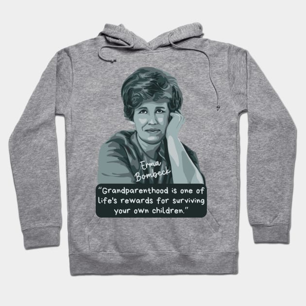 Erma Bombeck Portrait and Quote Hoodie by Slightly Unhinged